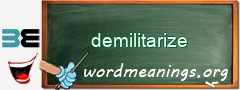 WordMeaning blackboard for demilitarize